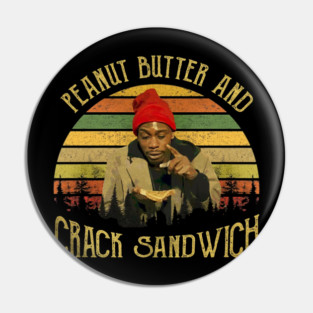 Chappelle's Show Tyrone Biggums Peanut Butter And Crack Sandwich Pin