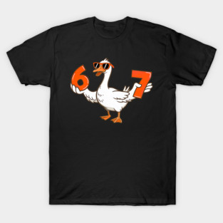 67 Meme Silly Goose 6 7 Six Seven T-Shirt