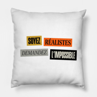 Soyez realistes demandez l'impossible, Motivational Slogan Pillow