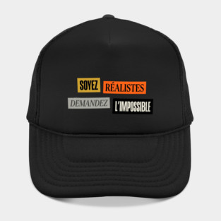 Soyez realistes demandez l'impossible, Motivational Slogan Hat