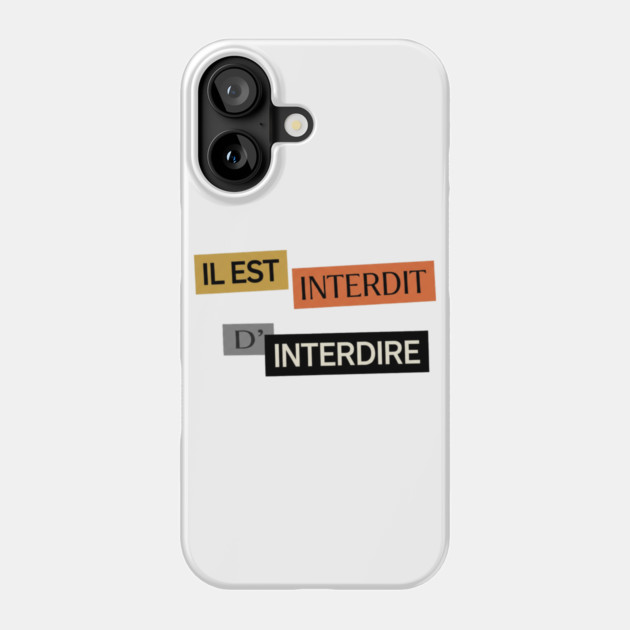 Il est Interdit d'Interdire, Forbidden Saying, Mai 68 Phone Case by Art2Wear