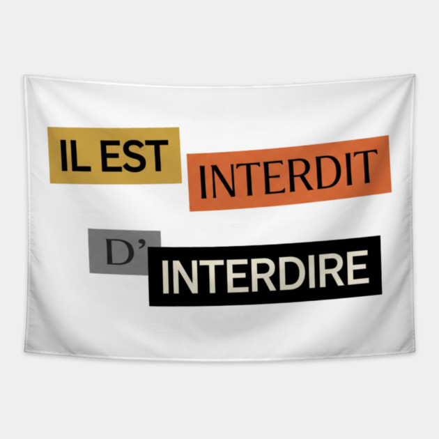 Il est Interdit d'Interdire, Forbidden Saying, Mai 68 Tapestry by Art2Wear