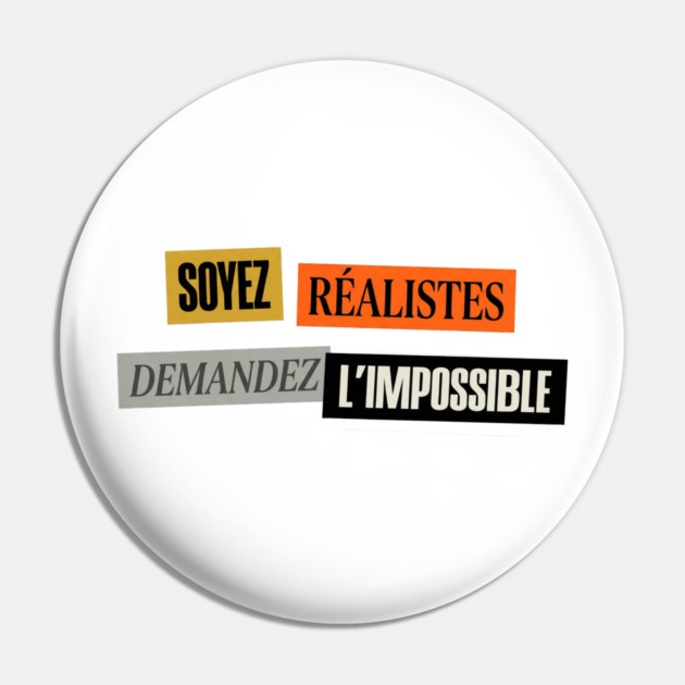 Soyez Réalistes Demandez l'Impossible Mai 1968 Pin by Art2Wear