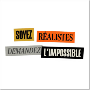 Soyez Réalistes Demandez l'Impossible Mai 1968 Posters and Art