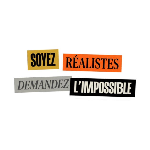 Soyez Réalistes Demandez l'Impossible Mai 1968 by Art2Wear