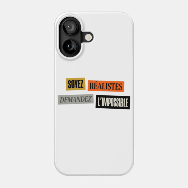 Soyez realistes demandez l'impossible Mai 68 Phone Case by Art2Wear