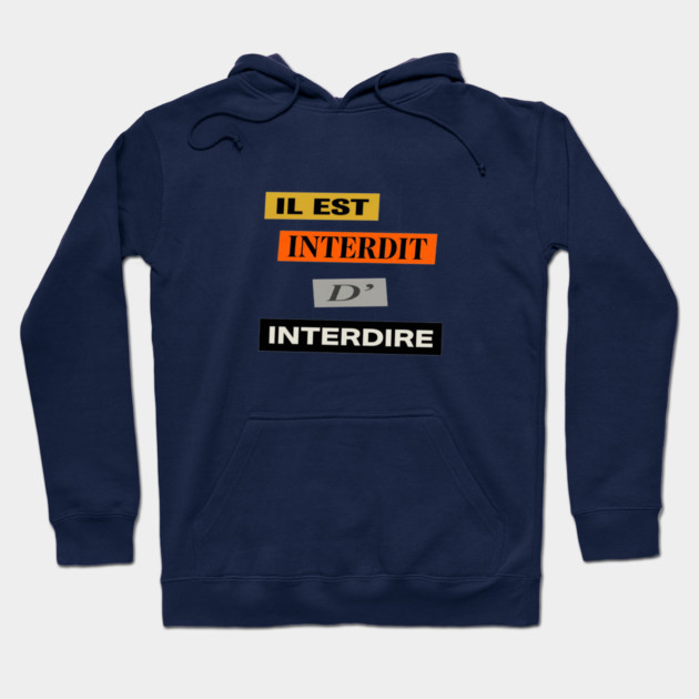 French Humor - Il est Interdit D'Interdire - Mai 68 Hoodie by Art2Wear