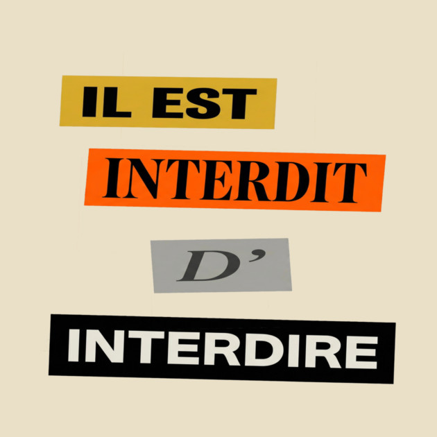 French Humor - Il est Interdit D'Interdire - Mai 68 by Art2Wear