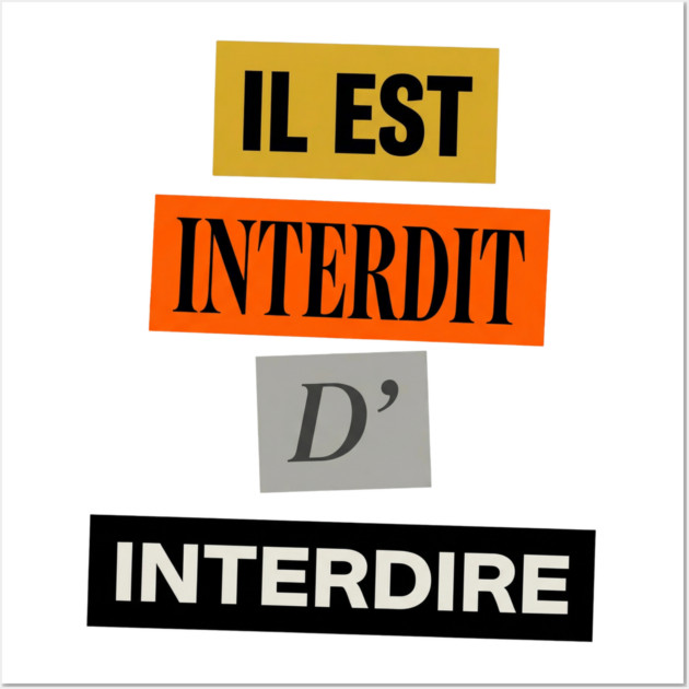 Il est interdit d'interdire, mai 68 Wall Art by Art2Wear