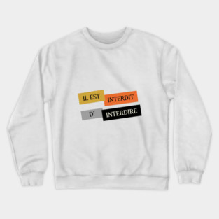 L'interdiction est interdite Mai 1968 Crewneck Sweatshirt