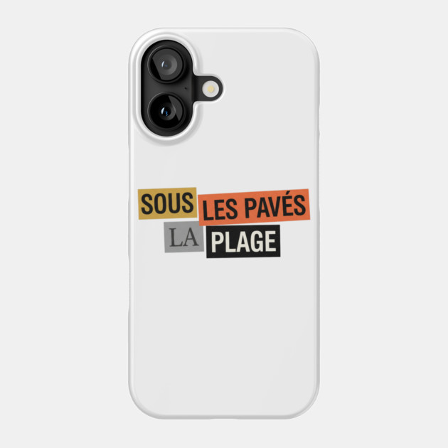 Sous les Pavés la Plage - Mai 68 Phone Case by Art2Wear