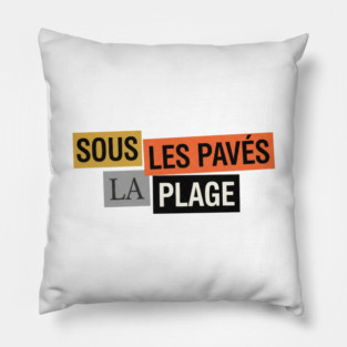 Sous les Pavés la Plage - Mai 68 Pillow