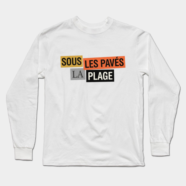 Sous les Pavés la Plage - Mai 68 Long Sleeve T-Shirt by Art2Wear