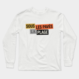 Sous les Pavés la Plage - Mai 68 Long Sleeve T-Shirt