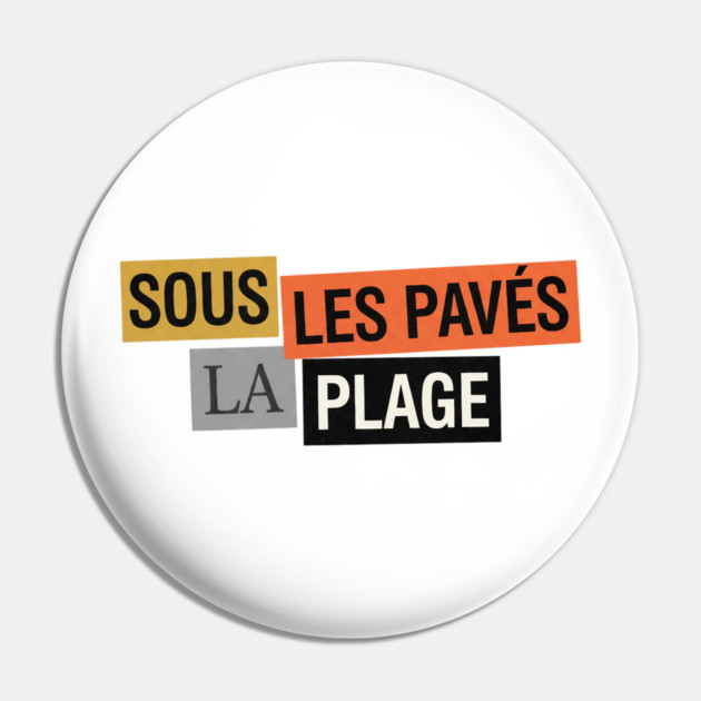 Sous les Pavés la Plage - Mai 68 Pin by Art2Wear