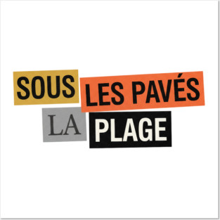 Sous les Pavés la Plage - Mai 68 Posters and Art