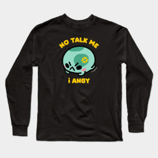 no talk me Long Sleeve T-Shirt