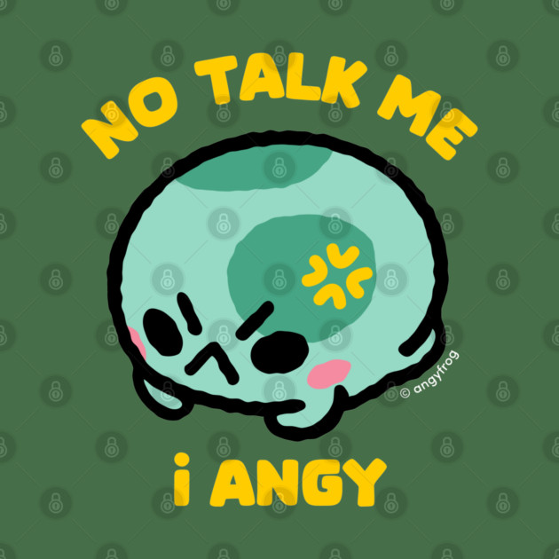 no talk me by angyfrog