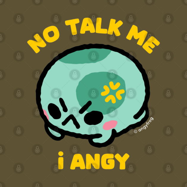 no talk me by angyfrog