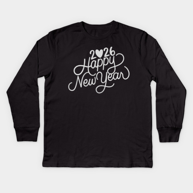 Happy New Year 2026 – New Year Vibes 2026 Kids Long Sleeve T-Shirt by BlackMeme94