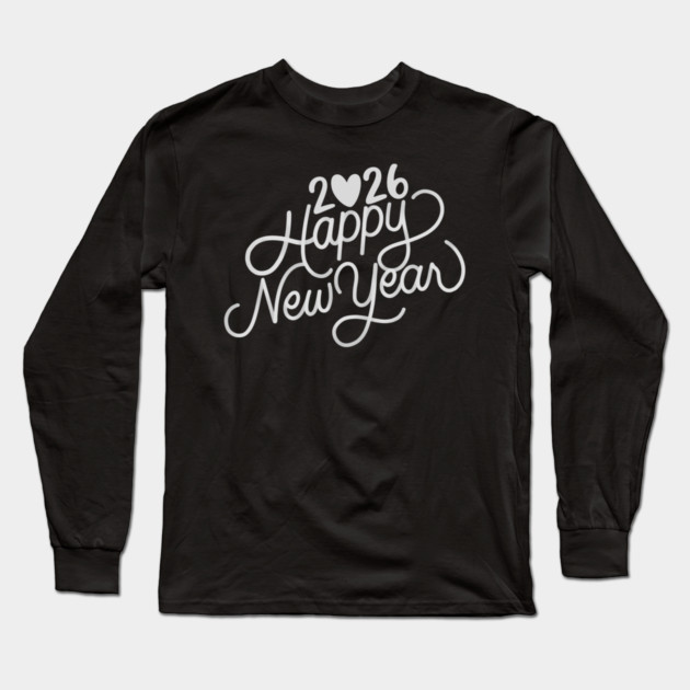 Happy New Year 2026 – New Year Vibes 2026 Long Sleeve T-Shirt by BlackMeme94
