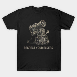 Respect Your Elders  - Vintage Analog Camera - Retro Photography Art T-Shirt
