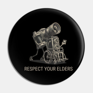 Respect Your Elders  - Vintage Analog Camera - Retro Photography Art Pin
