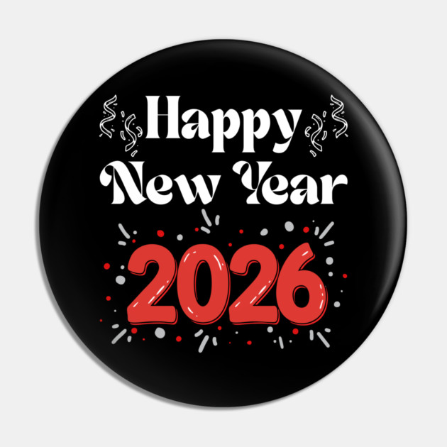 Happy New Year 2026 Celebration with Confetti and Balloons Pin by Creatifly Graphic Tees