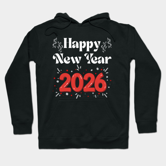 Happy New Year 2026 Celebration with Confetti and Balloons Hoodie by Creatifly Graphic Tees