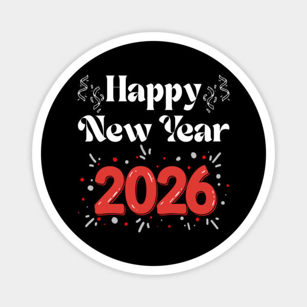 Happy New Year 2026 Celebration with Confetti and Balloons Magnet by Creatifly Graphic Tees