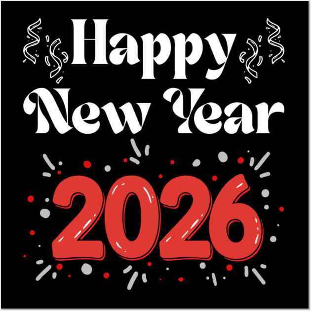 Happy New Year 2026 Celebration with Confetti and Balloons Wall Art by Creatifly Graphic Tees