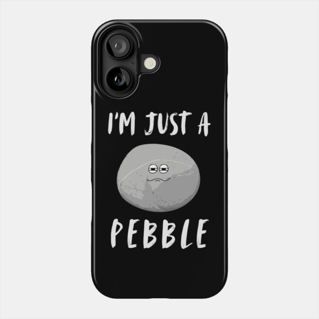 I'm Just a Pebble Funny Phone Case by The WYLD Tribe