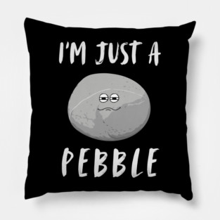 I'm Just a Pebble Funny Pillow