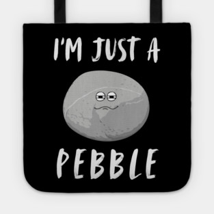 I'm Just a Pebble Funny Tote