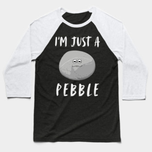 I'm Just a Pebble Funny Baseball T-Shirt