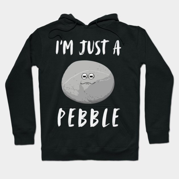 I'm Just a Pebble Funny Hoodie by The WYLD Tribe