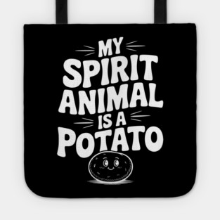 My Spirit Animal is a Potato Tote