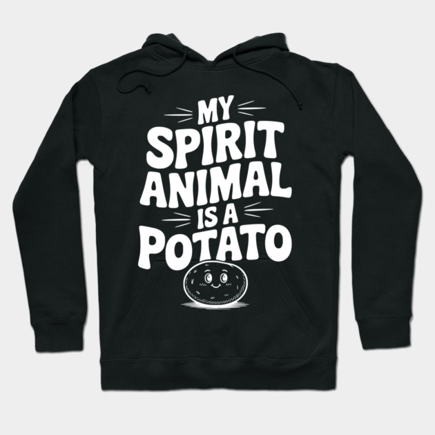 My Spirit Animal is a Potato Hoodie by Frank Ring