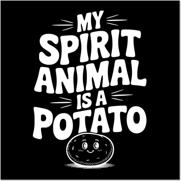 My Spirit Animal is a Potato Wall Art by Frank Ring