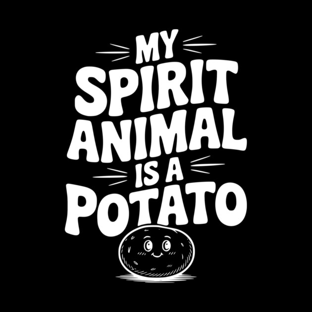 My Spirit Animal is a Potato by Frank Ring