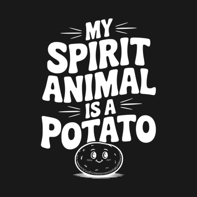 My Spirit Animal is a Potato by Frank Ring