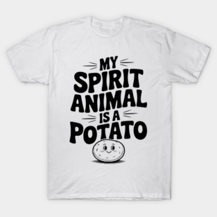 My Spirit Animal is a Potato T-Shirt