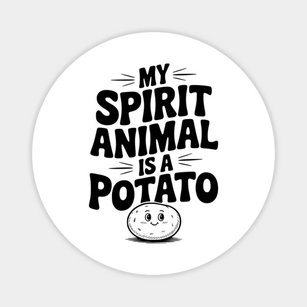 My Spirit Animal is a Potato Magnet by Frank Ring