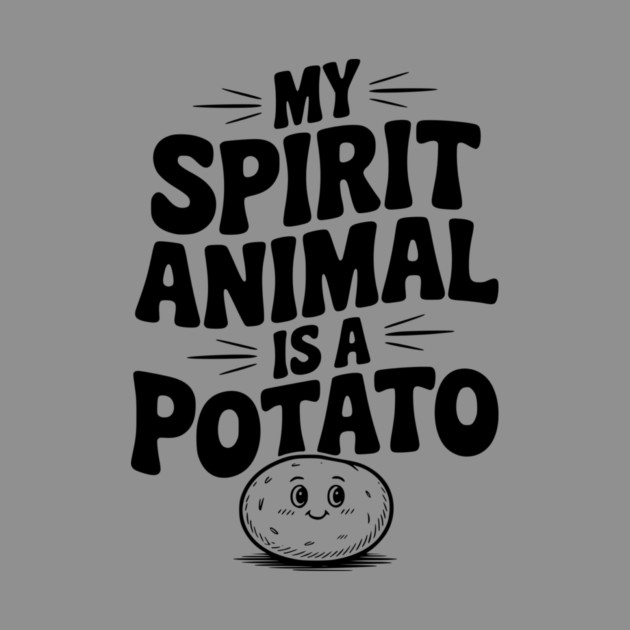 My Spirit Animal is a Potato by Frank Ring