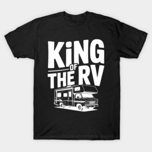 King of the RV T-Shirt