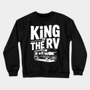 King of the RV Crewneck Sweatshirt