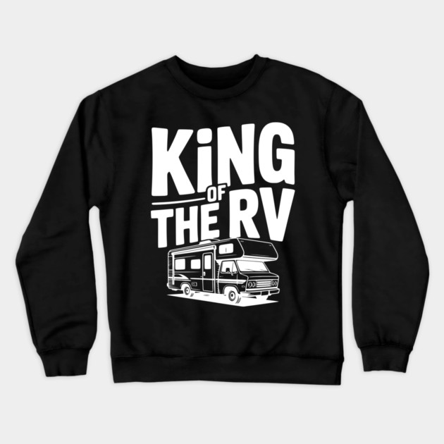 King of the RV Crewneck Sweatshirt by Frank Ring