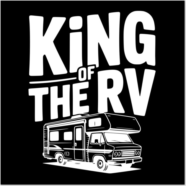 King of the RV Wall Art by Frank Ring