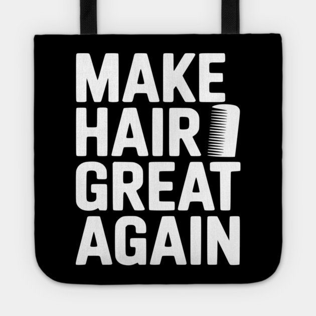 Make Hair Great Again Tote by Frank Ring