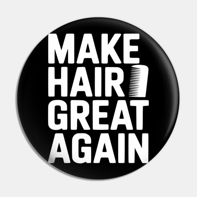 Make Hair Great Again Pin by Frank Ring